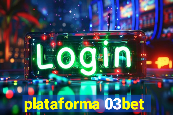 plataforma 03bet